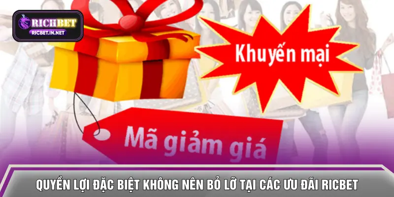 Quyền lợi đặc biệt không nên bỏ lỡ tại các ưu đãi RICBET